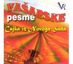 VASARSKE PESME - Cajka iz Novoga Sada  (CD)